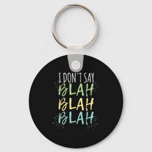 Ich sage nicht Blah Blah Blah Shirt Schlüsselanhänger