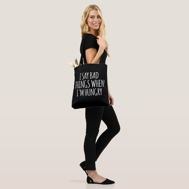 Ich sage schlechte Dinge, wenn ich Hunger habe Tasche (Am Model)