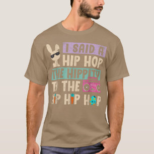 Ich sagte Angesagt den Hippity-Hip Hop Hop Bunny F T-Shirt