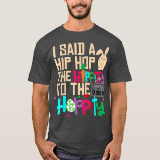 Ich sagte Angesagt den Hippity-Hip Hop Hop Bunny F T-Shirt
