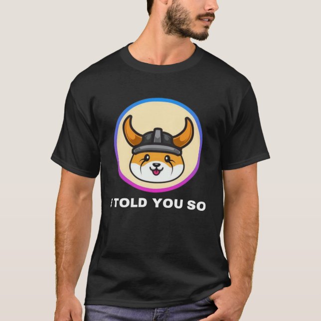 Ich sagte dir so Floki in Token Münze Krypto Hodl T-Shirt (Vorderseite)