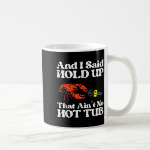 Ich sagte halt das ist kein Whirlpool Flusskrebse Kaffeetasse