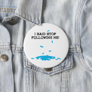 Ich sagte, hör auf, mir zu folgen! button