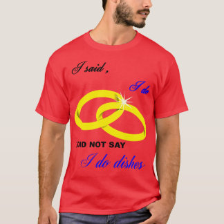 Ich sagte, ich habe nicht gesagt, ich mache Geschi T-Shirt