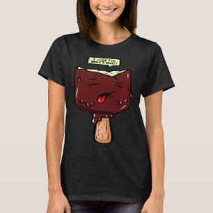 Ich sagte, ich schmelze T-Shirt