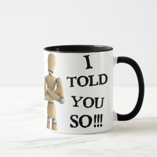 Ich sagte Ihnen so - Tasse