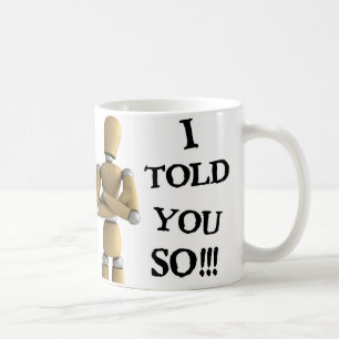 Ich sagte Ihnen so - Tasse