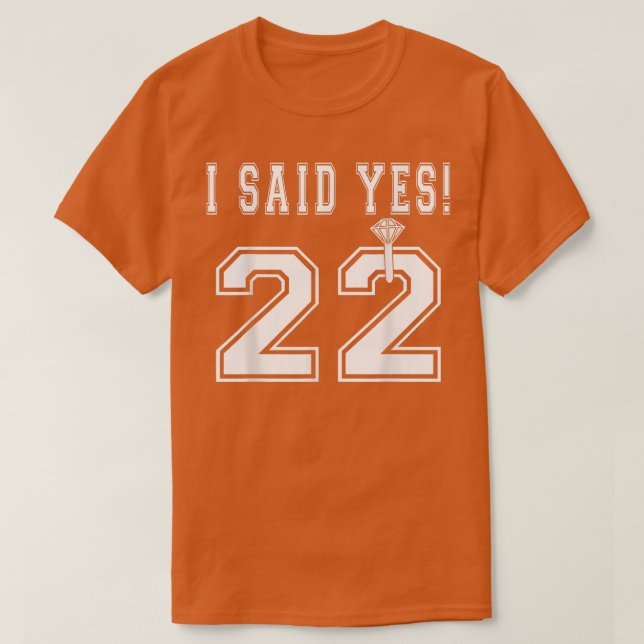 Ich sagte ja Bride zu sein 2022 Verlobung Bacheolo T-Shirt (Design vorne)