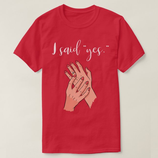 Ich sagte ja, Verlobung Hochzeitsring Braut sein T-Shirt (Design vorne)