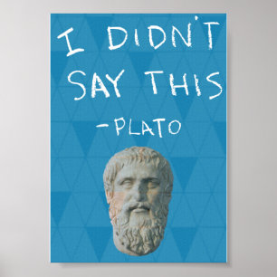 "Ich sagte nicht dieses" - Plato Poster