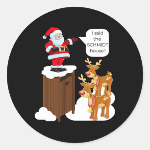 Ich sagte, Schmidt House Fun Xmas Santa Runder Aufkleber