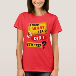 ICH SAGTE, WAS ICH SAGTE T-Shirt