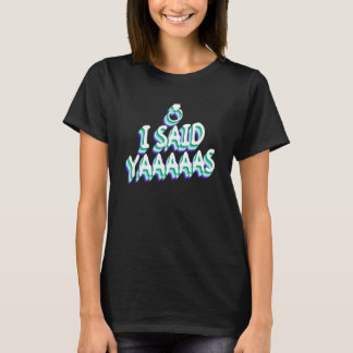 Ich sagte: Yaaaas - Gay Bachelor Party Gay Marriag T-Shirt