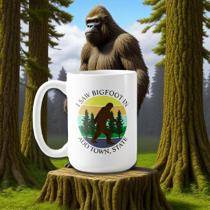 Ich sah Bigfoot in (Stadt und Bundesland hinzufüge Kaffeetasse