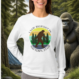 Ich sah Bigfoot in (Stadt und Staat hinzufügen) Pe T-Shirt