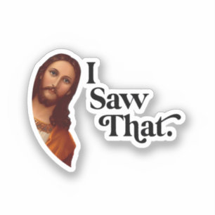 Ich sah das, Jesus Kunst, Ich sah diesen Jesus Aufkleber