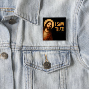 Ich sah, dass Jesus Christlichen Zitat lustig Button