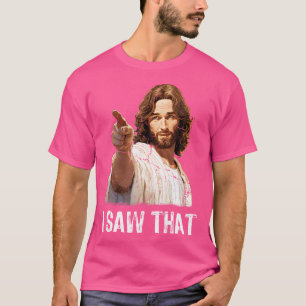 Ich sah, dass Jesus Christus Christentum Funny Chr T-Shirt