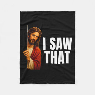 Ich sah, dass Jesus Meme lustige Erinnerung Fleecedecke