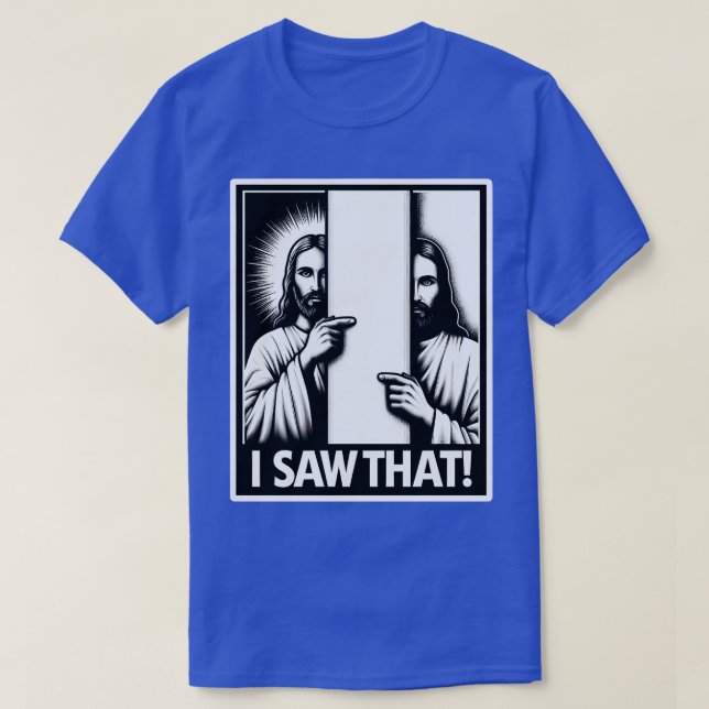 Ich sah, dass Jesus T-Shirt (Design vorne)