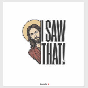 Ich sah dieses lustige religiöse Peek-Grafikdesign Aufkleber