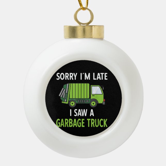 Ich sah eine Mülltrasse Recycelnd Müll Keramik Kugel-Ornament (Vorderseite)