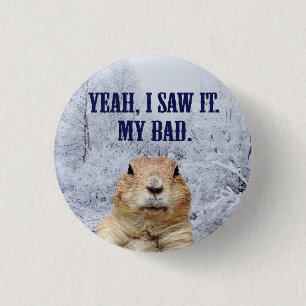 Ich sah es am Tag des Groundhog Button