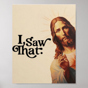 Ich sah, Jesus Art, ich sah, dass Jesus Poster