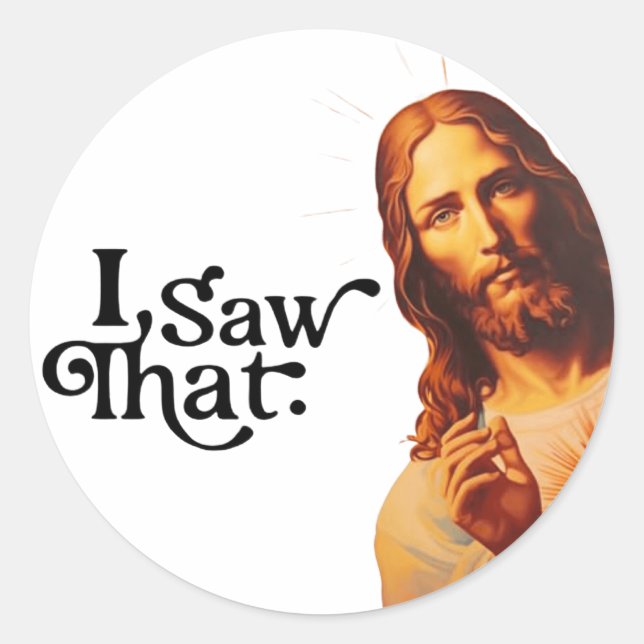 Ich sah, Jesus Art, ich sah, dass Jesus Runder Aufkleber (Vorderseite)
