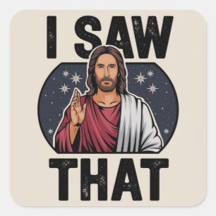 Ich sah, Jesus sah, dass Jesus mir sah Quadratischer Aufkleber