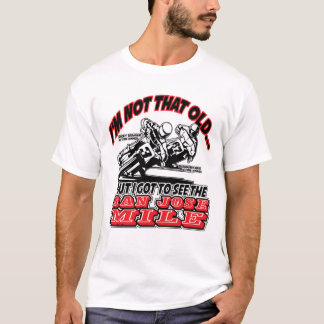 Ich sah San- Josemeilen-Motorrad-Rennen T-Shirt