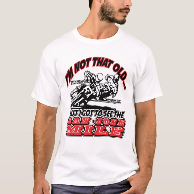 Ich sah San- Josemeilen-Motorrad-Rennen T-Shirt (Vorderseite)