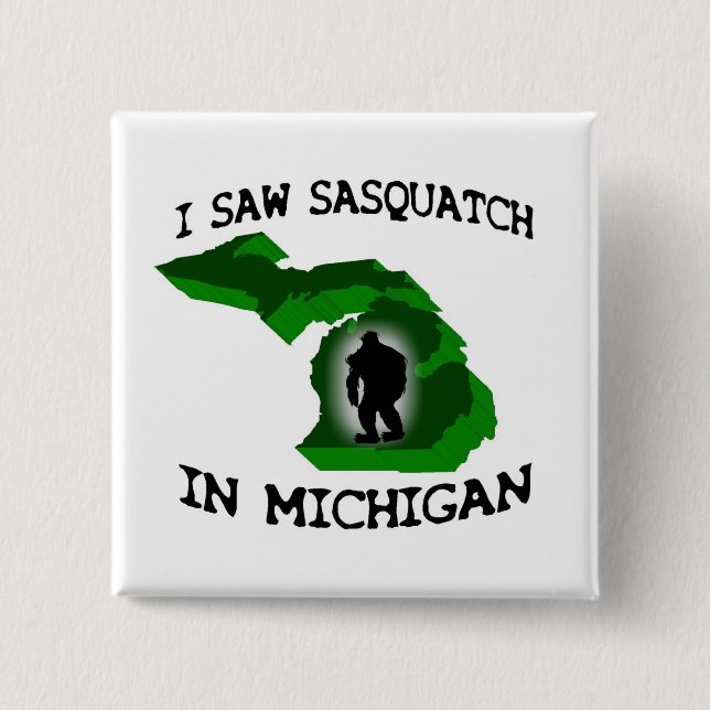 Ich sah Sasquatch in Michigan Button (Vorderseite)