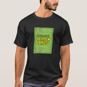 Ich sammele gelbe Karten, lustiges Fußballspiel-Sp T-Shirt
