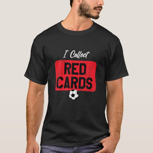 Ich sammele rote Karten, lustige Fußballspielerin  T-Shirt (Vorderseite)