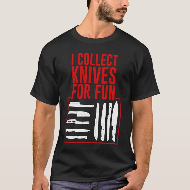 Ich sammle Messer zum Spaß T-Shirt (Vorderseite)