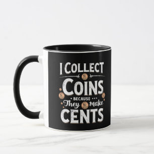 Ich sammle Münzen, weil sie einen Cents-Sammler bi Tasse
