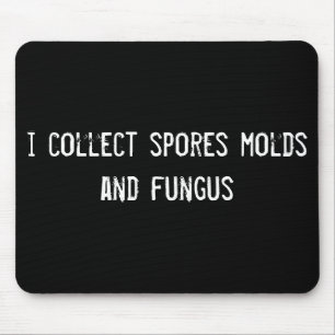 ich sammle Sporen und Pilze Mousepad
