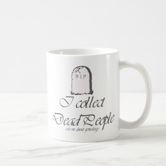 Ich sammle tote Menschen Kaffeetasse (Rechts)