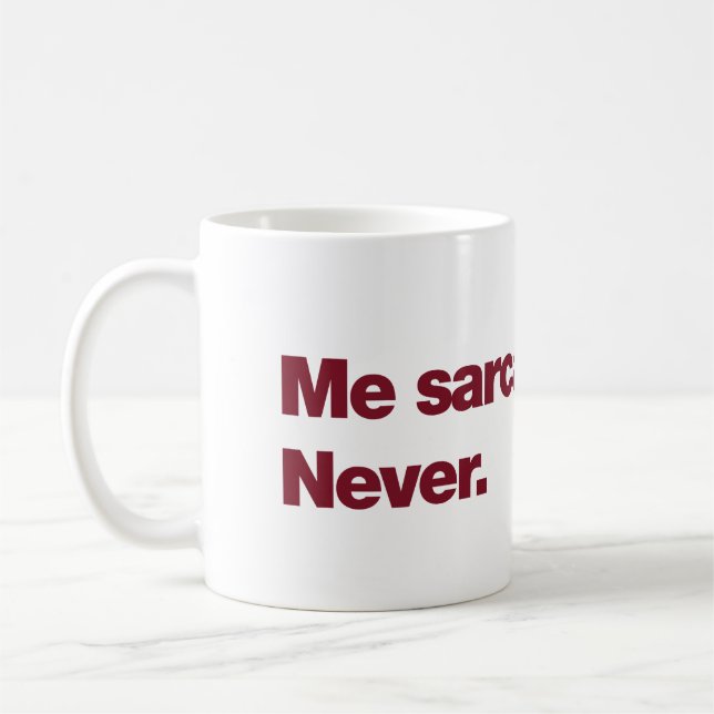 Ich sarkastisch? Nie Kaffeetasse (Links)
