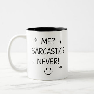 Ich? Sarkastisch? Niemals! – Lustiger Becher Zweifarbige Tasse
