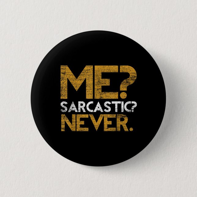 Ich Sarkastisch Niemals Schwarzer Humor Lustiger S Button (Vorderseite)
