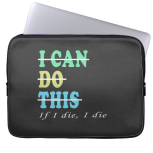 Ich schaffe das, selbst wenn ich dabei draufgehe L Laptopschutzhülle