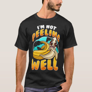 Ich schäle keinen schönen, sonnigen, gelben Banane T-Shirt
