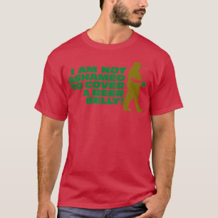 Ich schäme mich nicht für meinen Bierbauch 6 T-Shirt