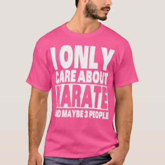 Ich schätze Karate Funny Sarcastic Karate nur T-Shirt