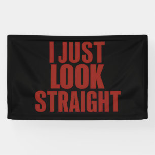 Ich schaue einfach geradeaus LGBT Gay Lesbian Prid Banner