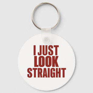 Ich schaue einfach geradeaus LGBT Gay Lesbian Prid Schlüsselanhänger