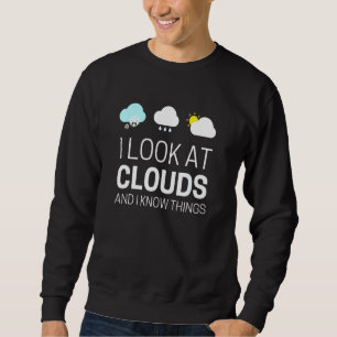 Ich schaue mir die Wettervorhersage der Wolkenmete Sweatshirt