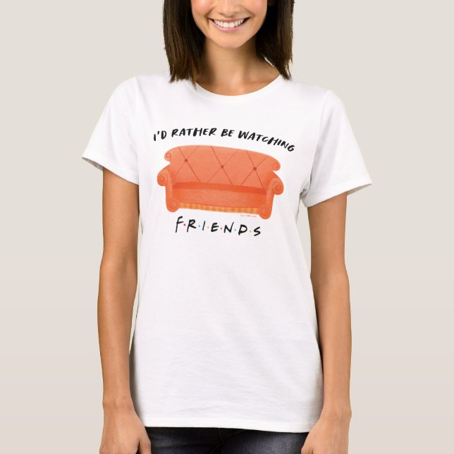 Ich schaue mir eher FRIENDS™ an T-Shirt (Vorderseite)